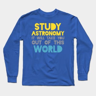 Study Astronomy Long Sleeve T-Shirt